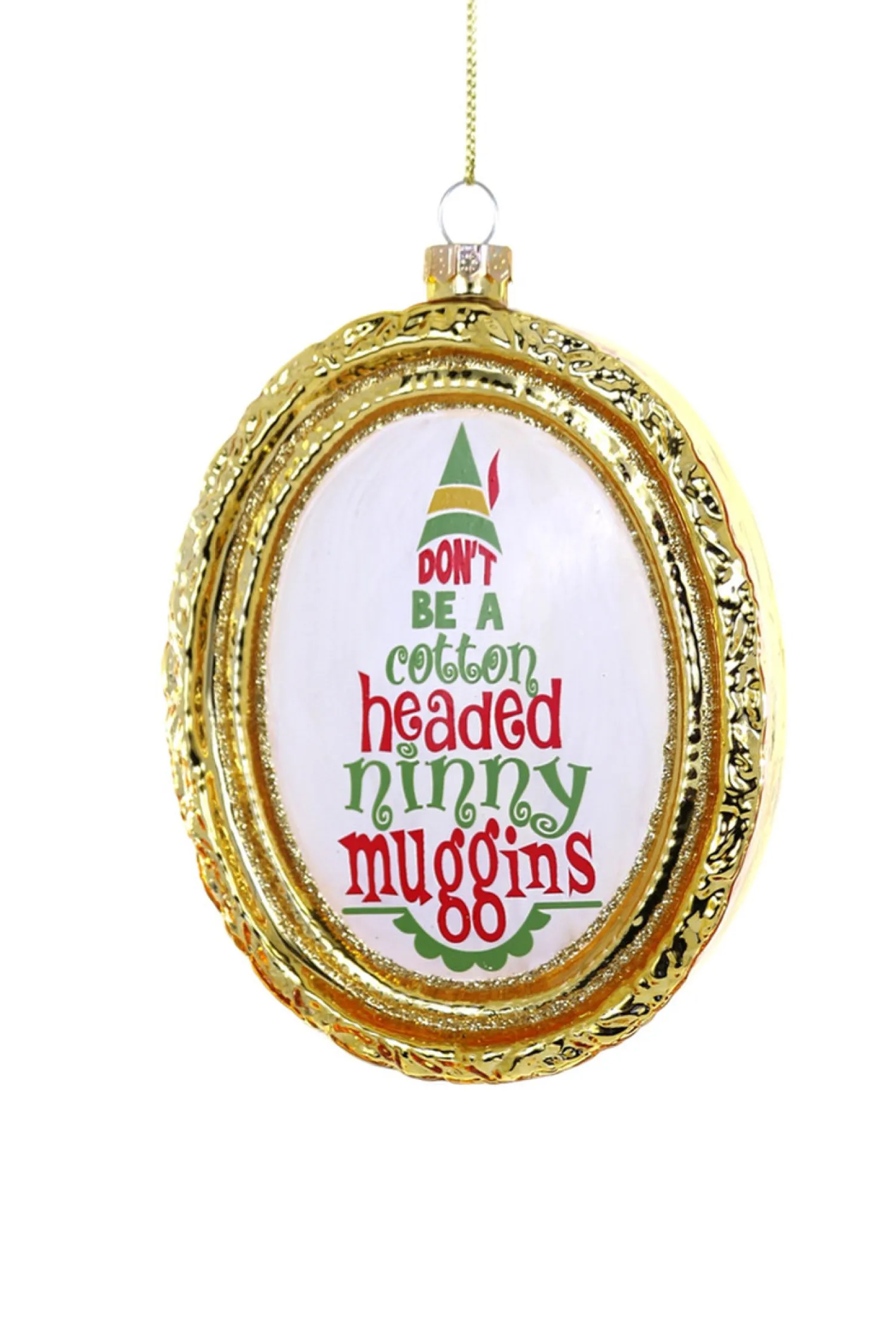 Hot The Jolly Christmas Shop Cody Foster 5" Don't Be A Cotton Headed Ninny Muggins Glass Christmas Ornament GL-1053
